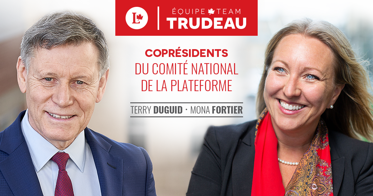 Équipe - Team Trudeau. Coprésidents du comité national de la platforme. Terry Duguid et Mona Fortier.