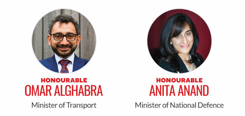 Honourable Omar Alghabra, Minister of Transport. Honourable Anita Anand, Minister of National Defence.