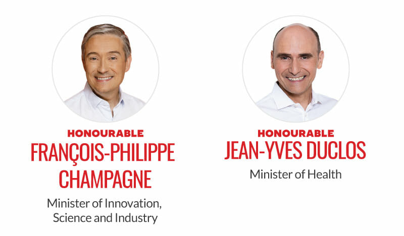 Honourable Francois-Philippe Champagne, Minister of Innovation, Science and Industry. Honourable Jean-Yves Duclos, Minister of Health.