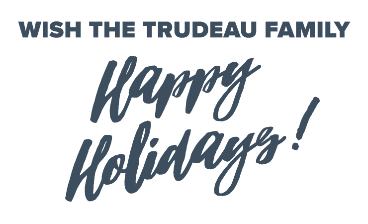 Wish the Trudeau Family Happy Holidays!