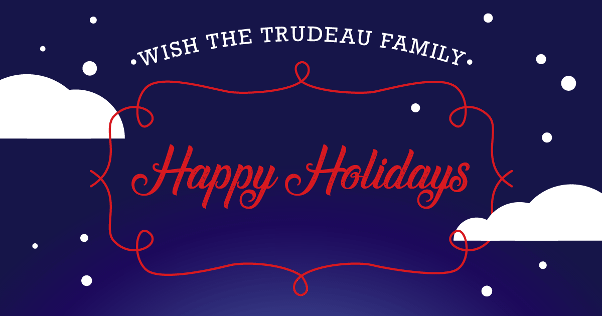 Wish the Trudeau Family Happy Holidays